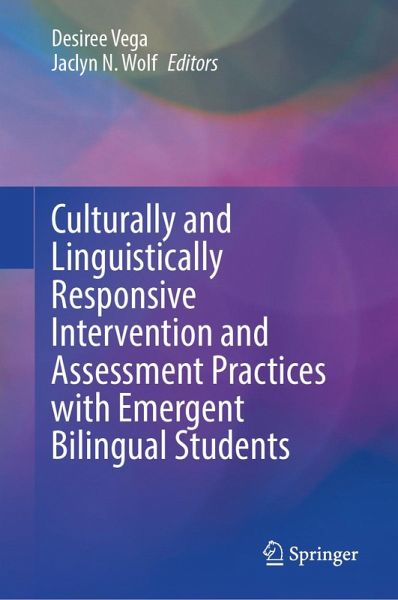 Culturally and Linguistically Responsive Intervention and Assessment Practices with Emergent Bilingual Students (eBook, PDF) Culturally and Linguistically Responsive Intervention and Assessment Practices with Emergent Bilingual Students (eBook, PDF)