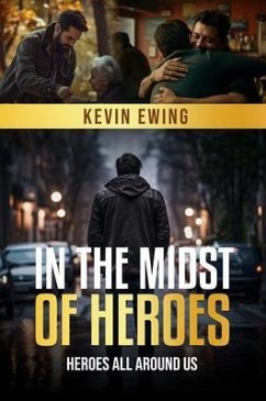 In The Midst Of Heroes (eBook, ePUB) - Ewing, Kevin