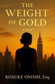 The Weight of Gold (eBook, ePUB) The Weight of Gold (eBook, ePUB)