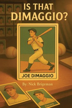 Is That DiMaggio? (eBook, ePUB) - Brigeman, Nick Is That DiMaggio? (eBook, ePUB) - Brigeman, Nick