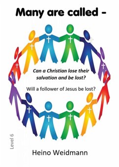 Many are called - Can a Christian lose their salvation and be lost? (eBook, ePUB) - Weidmann, Heino