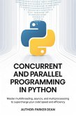 Concurrent And Parallel Programming in Python (eBook, ePUB) Concurrent And Parallel Programming in Python (eBook, ePUB)
