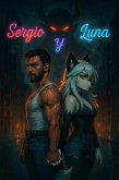 Sergio y Luna (Universo Sergio y Luna, #1) (eBook, ePUB) Sergio y Luna (Universo Sergio y Luna, #1) (eBook, ePUB)
