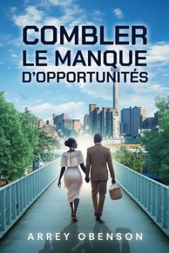 COMBLÉR LE FOSSÉ D'OPPORTUNITÉ (eBook, ePUB) - Obenson, Arrey