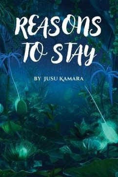 Reasons to Stay (eBook, ePUB) - Kamara, Jusu Reasons to Stay (eBook, ePUB) - Kamara, Jusu