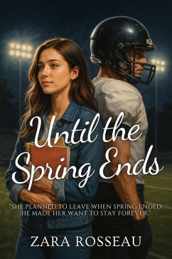 Until the Spring Ends (eBook, ePUB) - Rosseau, Zara Until the Spring Ends (eBook, ePUB) - Rosseau, Zara