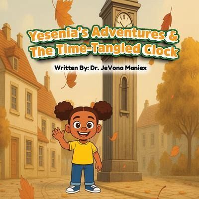 Yesenia's Adventures & The Time Tangled Clock (eBook, ePUB)