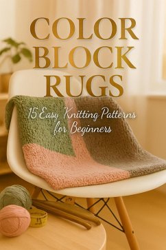 Cover Color Block Rugs: 15 Easy Knitting Patterns for Beginners (eBook, ePUB)