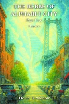 Cover THE REBBE OF ALPHABET CITY Part Five HEAVEN (eBook, ePUB)