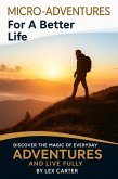 Micro-Adventures for a Better Life (eBook, ePUB) Micro-Adventures for a Better Life (eBook, ePUB)