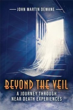 Beyond the Veil (eBook, ePUB) - Dewane, John Beyond the Veil (eBook, ePUB) - Dewane, John