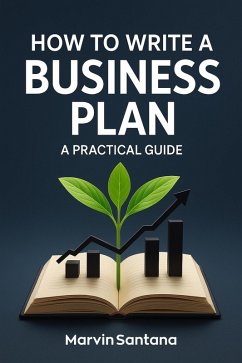 How to Write a Business Plan (eBook, ePUB) - Santana, Marvin