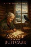 THE ANSWER IS IN THE SUITCASE (eBook, ePUB) THE ANSWER IS IN THE SUITCASE (eBook, ePUB)