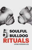 5 Soulful Bulldog Rituals (eBook, ePUB)