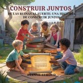 Construir Juntos: De Las Ruinas Al Fuerte (eBook, ePUB) Construir Juntos: De Las Ruinas Al Fuerte (eBook, ePUB)