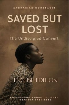 Cover SAVED BUT LOST - THE UNDISCIPLED CONVERT (eBook, ePUB)