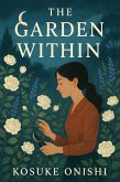 The Garden Within (eBook, ePUB) The Garden Within (eBook, ePUB)