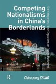 Competing Nationalisms in China's Borderlands (eBook, ePUB) Competing Nationalisms in China's Borderlands (eBook, ePUB)