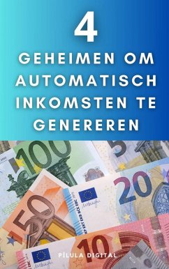 Cover 4 geheimen om automatisch inkomsten te genereren (eBook, ePUB)