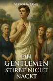 Ein Gentleman stirbt nicht nackt (Idyllisch, tödlich,...britisch) (eBook, ePUB)