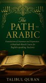 The Path to Arabic - Book 1: Foundations of Grammar and Expression A Madinah-Based Course for English-Speaking Students (eBook, ePUB)