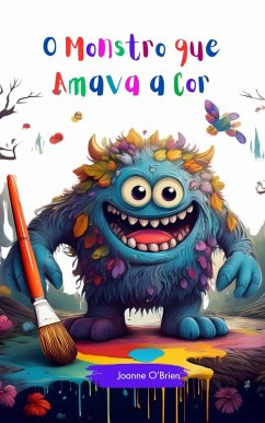 Cover O Monstro que Amava a Cor (eBook, ePUB)