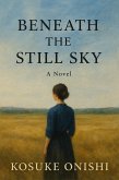 Beneath the Still Sky (eBook, ePUB) Beneath the Still Sky (eBook, ePUB)