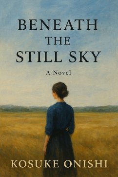 Beneath the Still Sky (eBook, ePUB) - Onishi, Kosuke