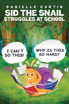 Sid the Snail Struggles at School (eBook, ePUB) - Curtin, Danielle