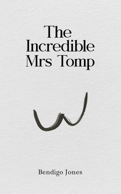 Incredible Mrs Tomp (eBook, ePUB) - Jones, Bendigo