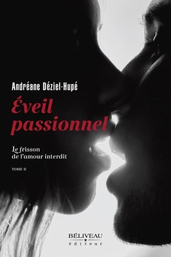 Éveil passionnel (eBook, ePUB) - Andreane Deziel-Hupe, Deziel-Hupe
