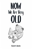 Now We Are Very Old (eBook, ePUB)