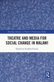 Theatre and Media for Social Change in Malawi (eBook, ePUB) Theatre and Media for Social Change in Malawi (eBook, ePUB)
