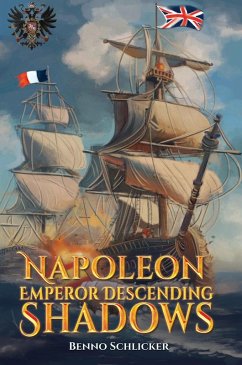Napoleon: Emperor Descending Shadows (eBook, ePUB) - Schlicker, Benno