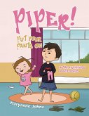 Piper! Put Your Pants On (eBook, ePUB) Piper! Put Your Pants On (eBook, ePUB)