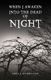 When I Awaken Into The Dead of Night (eBook, ePUB)