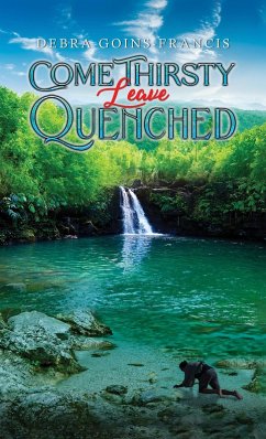 Cover Come Thirsty: Leave Quenched (eBook, ePUB)