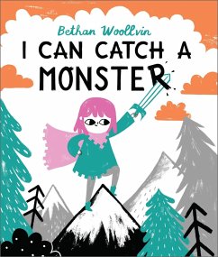 I Can Catch a Monster (eBook, ePUB) - Woollvin, Bethan I Can Catch a Monster (eBook, ePUB) - Woollvin, Bethan