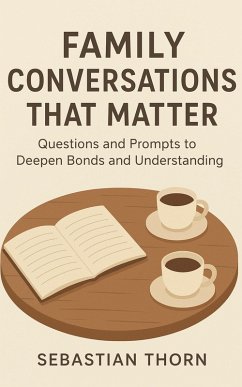 Cover Family Conversations That Matter: Questions and Prompts to Deepen Bonds and Understanding (eBook, ePUB)