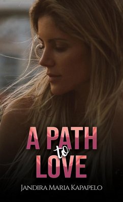 Path to Love (eBook, ePUB) - Kapapelo, Jandira Maria