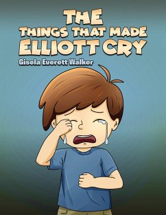 Cover Things That Made Elliott Cry (eBook, ePUB)