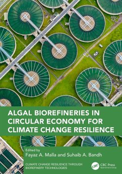 Algal Biorefineries in Circular Economy for Climate Change Resilience (eBook, ePUB) Algal Biorefineries in Circular Economy for Climate Change Resilience (eBook, ePUB)