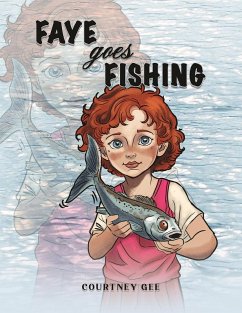 Faye Goes Fishing (eBook, ePUB) - Gee, Courtney