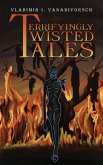 Terrifyingly Twisted Tales (eBook, ePUB)