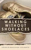 Walking Without Shoelaces (eBook, ePUB)