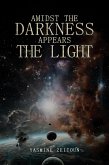 Amidst the Darkness Appears the Light (eBook, ePUB)