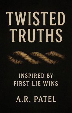Cover Twisted Truths: Inspired by First Lie Wins (eBook, ePUB)