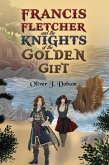 Francis Fletcher and the Knights of the Golden Gift (eBook, ePUB)