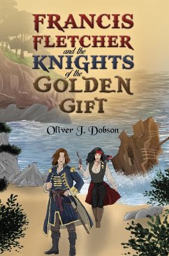 Francis Fletcher and the Knights of the Golden Gift (eBook, ePUB) - Dobson, Oliver J.