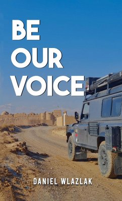 Be Our Voice (eBook, ePUB) - Wlazlak, Daniel